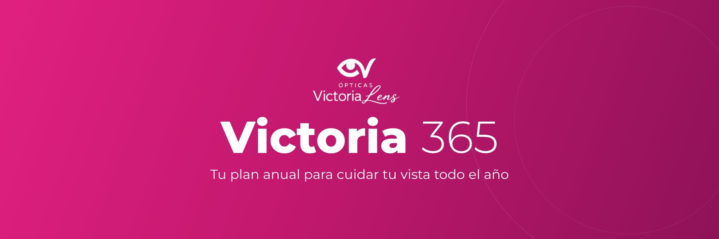 Victoria 365 · Ópticas Victoria Lens